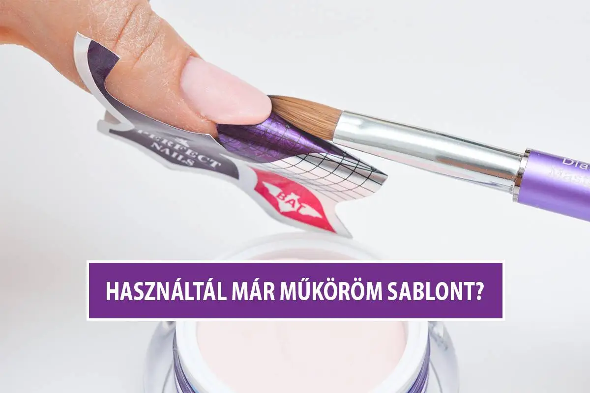 Használtál már műkörömsablont?