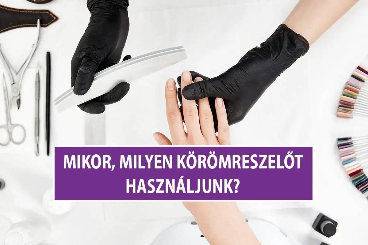 Mikor milyen körömreszelőt használjunk?