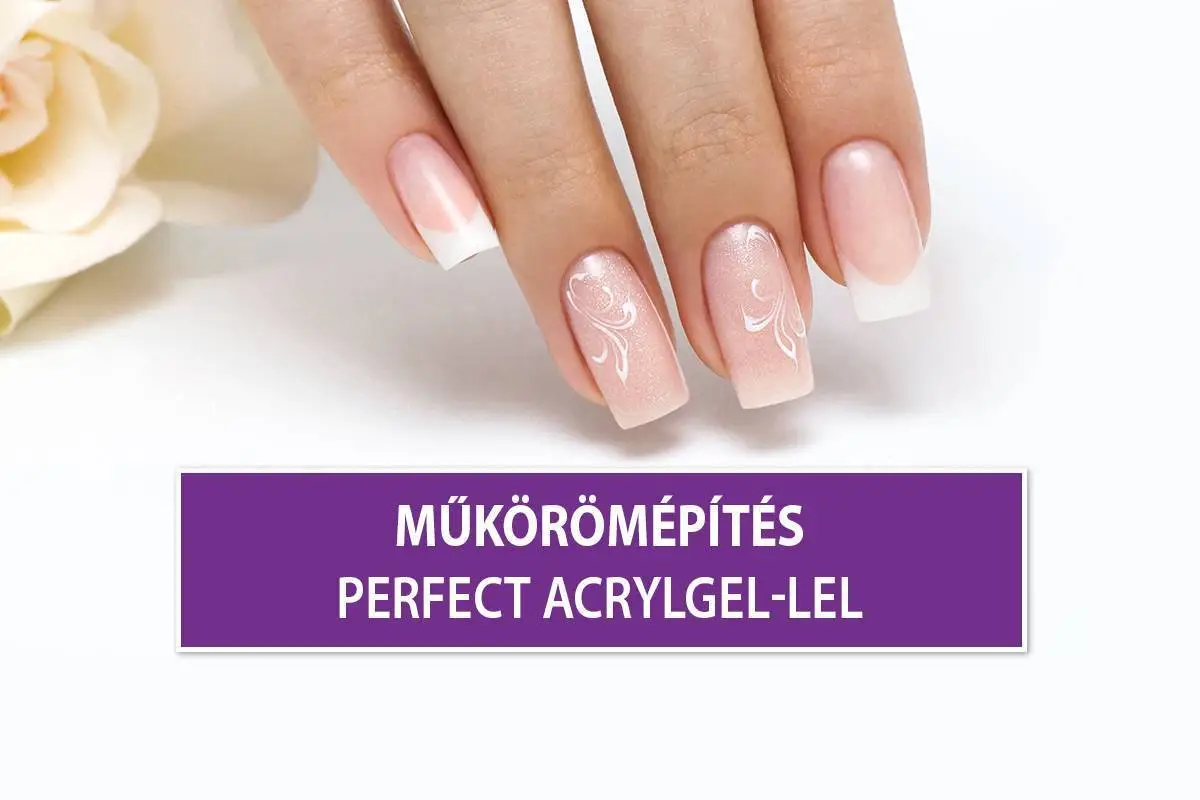 Műkörömépítés Perfect AcrylGellel