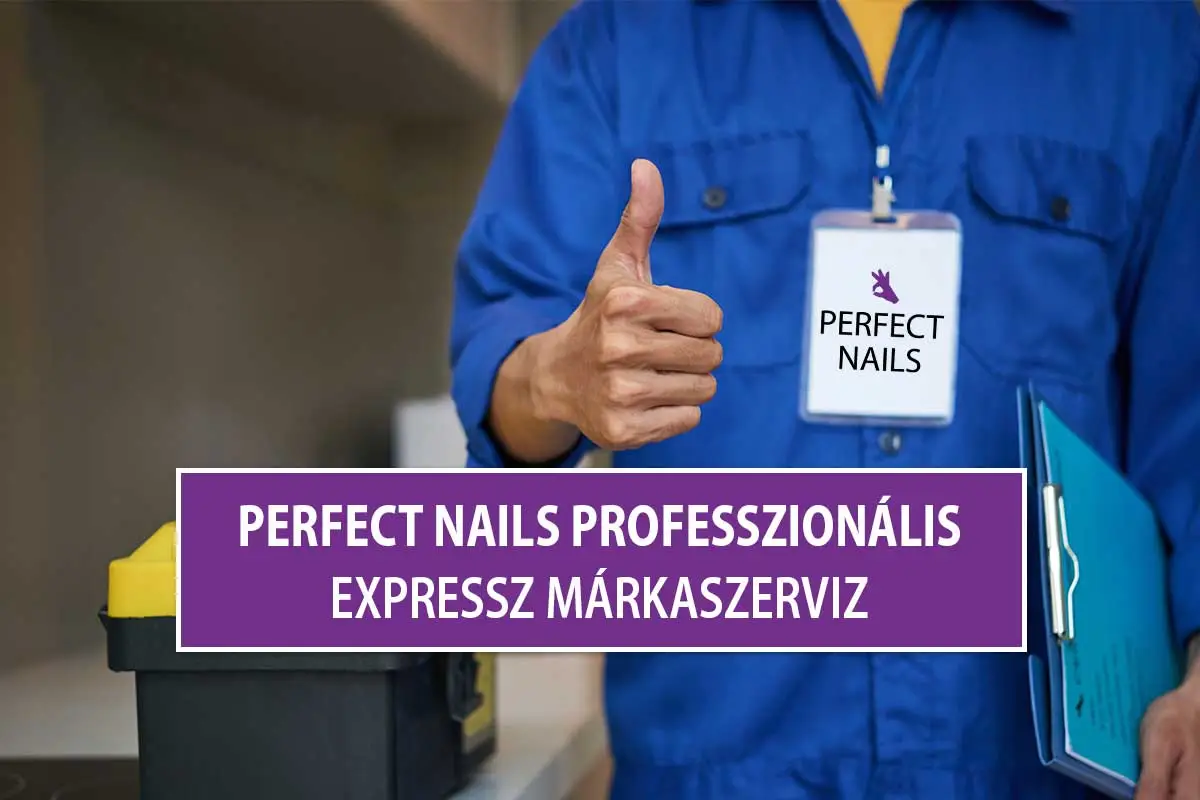 Perfect Nails Professzionális Expressz Márkaszerviz
