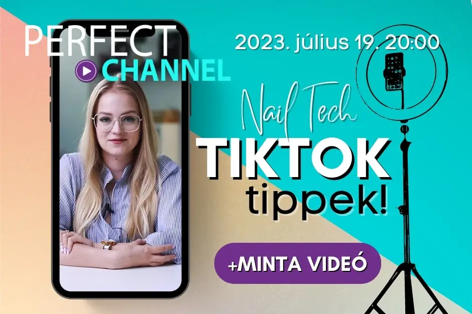 TikTok marketing körmösöknek – Légy Nail Tech TikTokker! - Perfect Channel - Krupa Abigéllel